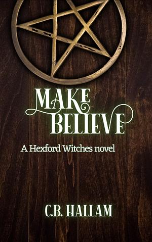 Make Believe by C.B. Hallam