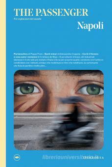 Napoli (The Passenger #16) by Francesco Abazia, Raffaella Ferré, Alessandra Coppola, Carmen Barbieri, Paolo Macry, Gianni Montieri, Cristiano de Majo, Peppe Fiore, Lorenzo Colantoni, Piero Sorrentino