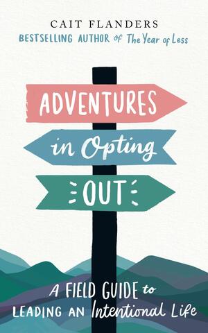 Adventures in Opting Out by Cait Flanders