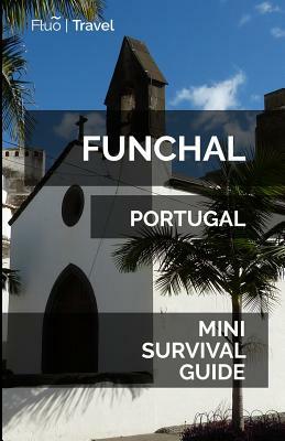 Funchal Mini Survival Guide by Jan Hayes