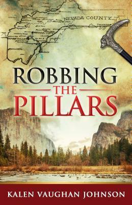 Robbing the Pillars by Kalen Vaughan Johnson