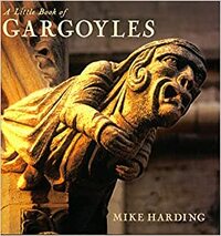 A Little Book of Gargoyles by Mike Harding