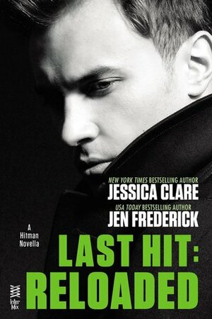 Last Hit: Reloaded by Jen Frederick, Jessica Clare