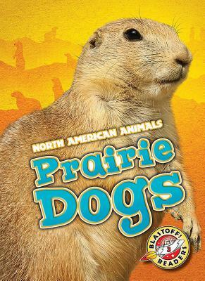 Prairie Dogs by Megan Borgert-Spaniol