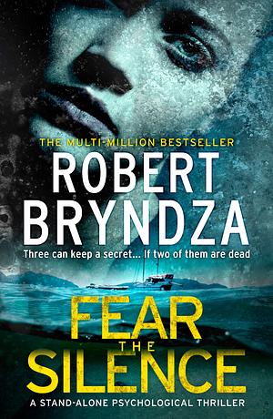 Fear the Silence by Robert Bryndza