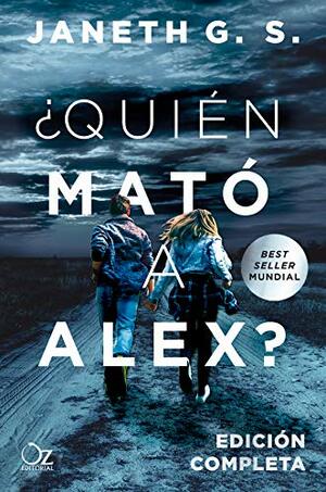 ¿Quién mató a Alex?  by Janeth G.S.