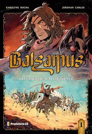 Balsamus, Volume 01: O Lobo de Um Olho Só by Jordhan Carlos, Karolyne Rocha