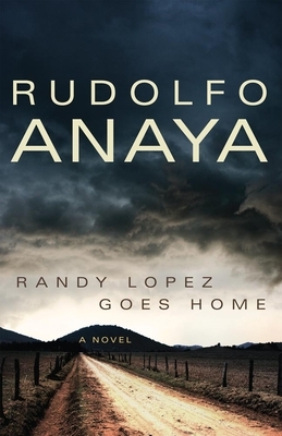 Randy Lopez Goes Home, Volume 9 by Rudolfo Anaya