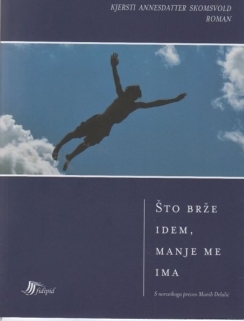 Što brže idem, manje me ima by Kjersti A. Skomsvold, Munib Delalić