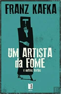 Um Artista da Fome e outros textos by José Maria Vieira Mendes, Franz Kafka