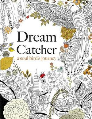 Dream Catcher: a soul bird's journey by 