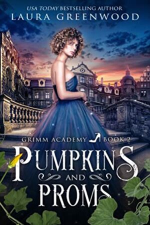 Pumpkins And Proms by Laura Greenwood