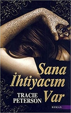 Sana İhtiyacım Var by Tracie Peterson