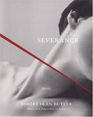 Severance by Robert Olen Butler