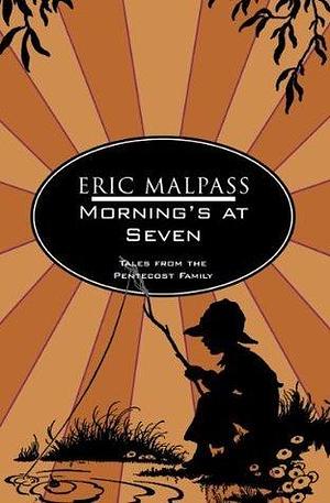 Morning's At Seven by Eric Malpass, Eric Malpass