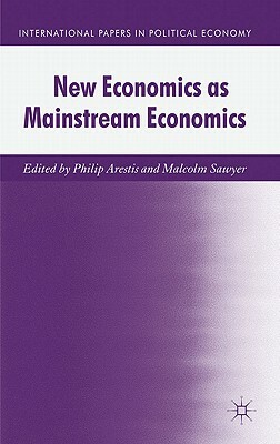 New Economics as Mainstream Economics by Malcolm Sawyer