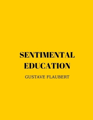 Sentimental Education by Gustave Flaubert