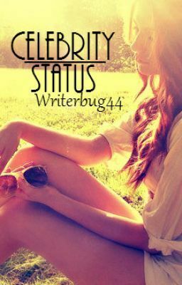 Celebrity Status (Celebrity Status #1) by writerbug44