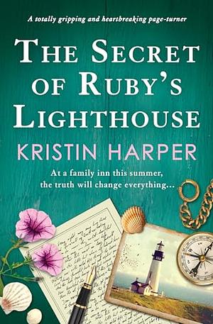 The Secret of Ruby's Lighthouse by Kristin Harper