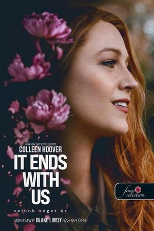 It Ends With Us - Velünk ​véget ér by Colleen Hoover