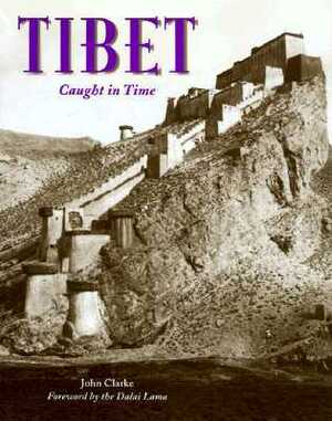Tibet: Caught In Time (Caught In Time (Garnet Pub)) by John Clarke