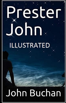 Prester John Illustrated by John Buchan