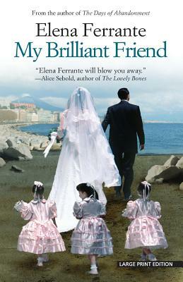 My Brilliant Friend by Elena Ferrante