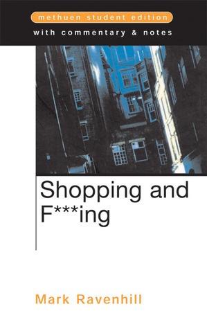 Shopping And F***ing by Mark Ravenhill