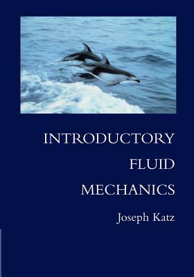 Introductory Fluid Mechanics by Joseph Katz