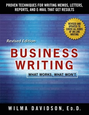 Business Writing: What Works, What Won't by Janet Emig, Wilma Davidson