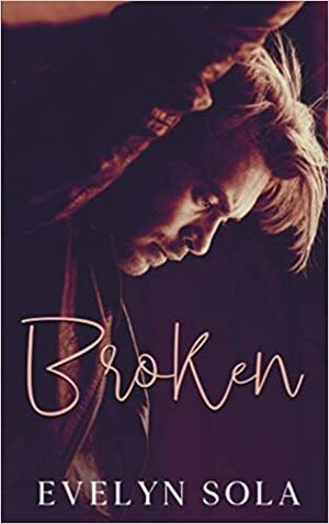 Broken by Evelyn Sola