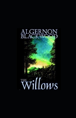 The Willows illlustrated by Algernon Blackwood