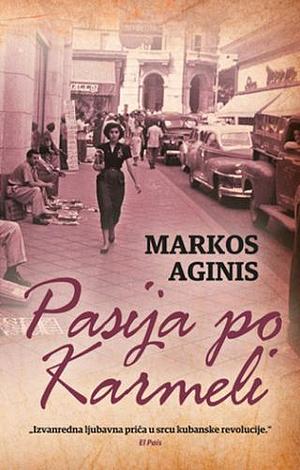 Pasija po Karmeli by Marcos Aguinis