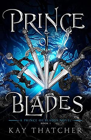 Prince of Blades by Kay Thatcher