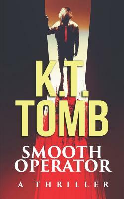 Smooth Operator: A Thriller by K.T. Tomb