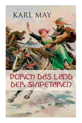 Durch das Land der Skipetaren by Karl May