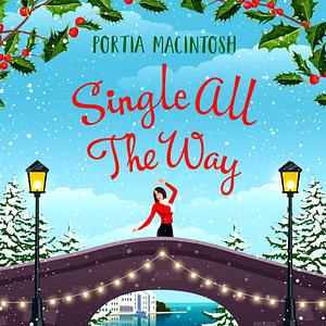 Single All the Way by Portia MacIntosh