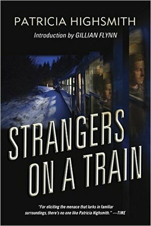 Strangers on a Train: A Novel by Patricia Highsmith