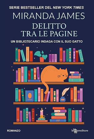 Delitto tra le pagine - Il gatto tra gli scaffali vol. 1 by Miranda James