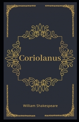 Coriolanus Illustrated by William Shakespeare