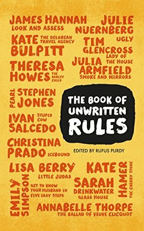 The Book of Unwritten Rules by Tim Glencross, Kate Hamer, Annabelle Thorpe, Rufus Purdy, James Hannah