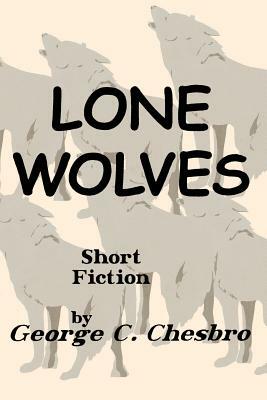 Lone Wolves by George C. Chesbro
