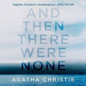 And Then There Were None by Agatha Christie