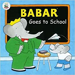 Babar Goes to School by Laurent de Brunhoff, Jean de Brunhoff