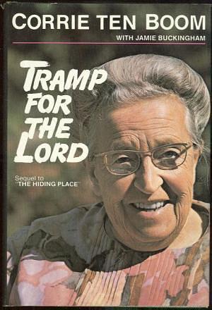 Tramp for the Lord. by Jamie Buckingham, Corrie ten Boom, Corrie ten Boom