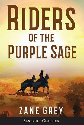 Riders of the Purple Sage (Annotated) by Zane Grey