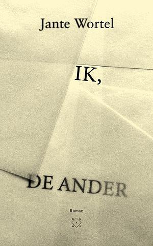 Ik, de ander by Jante Wortel