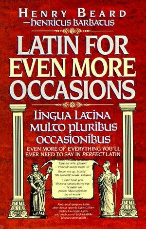 Latin for Even More Occasions by Henry N. Beard