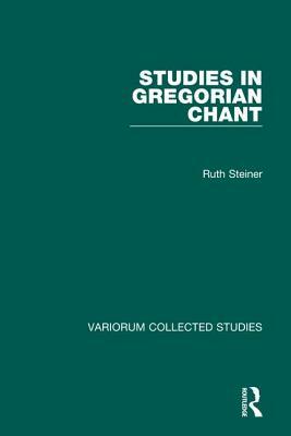 Studies in Gregorian Chant by Ruth Steiner