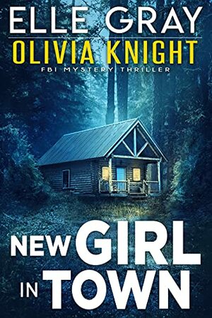 New Girl in Town by Elle Gray